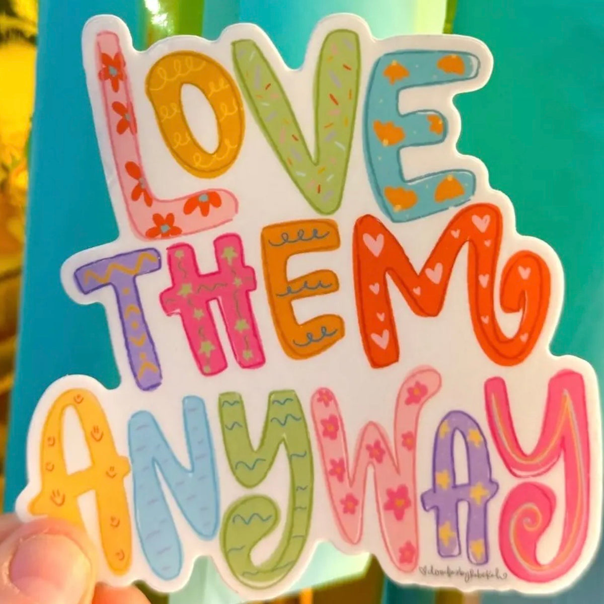 Sticker | Love Them Anyway