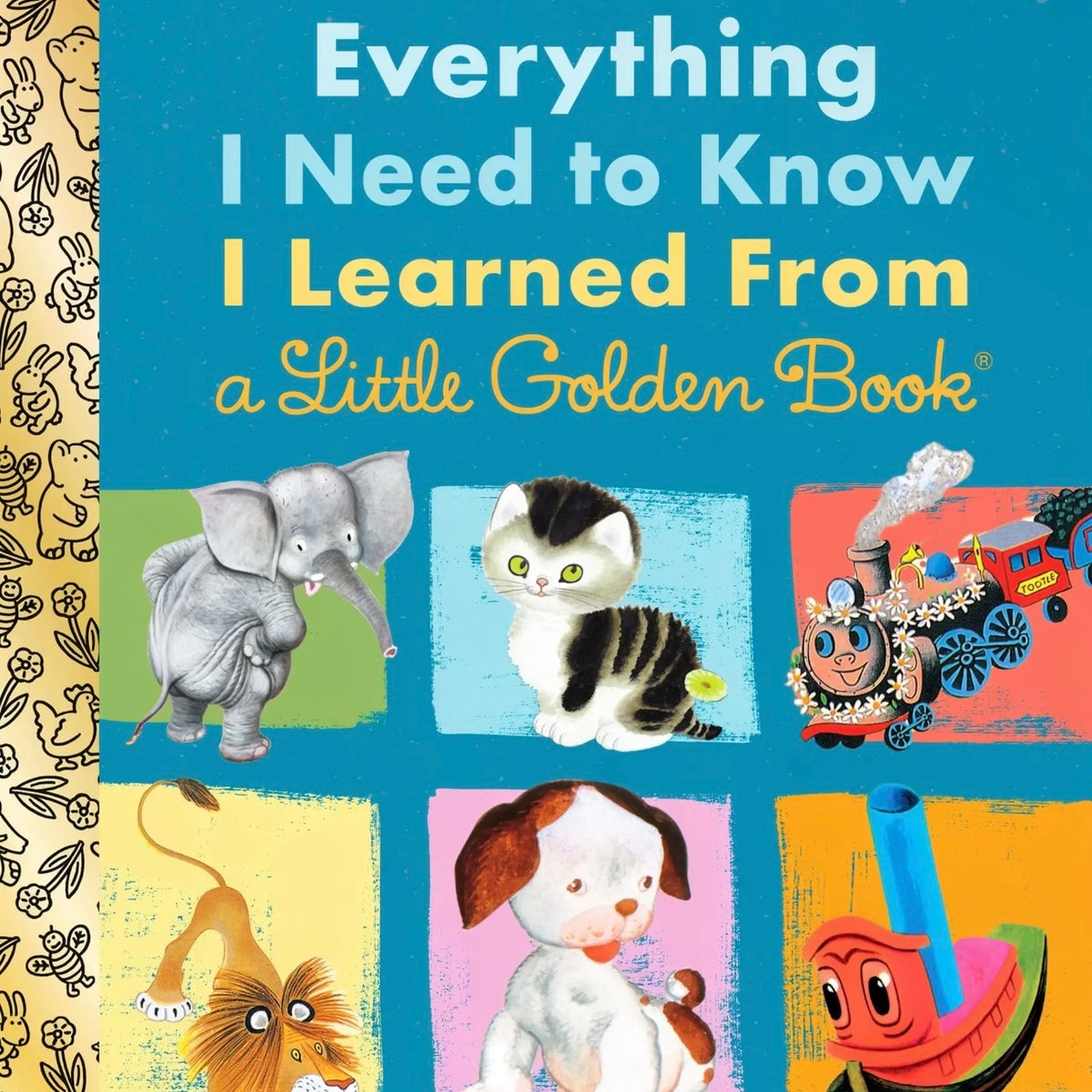 Everything I Need To Know I Learned from Little Golden Book