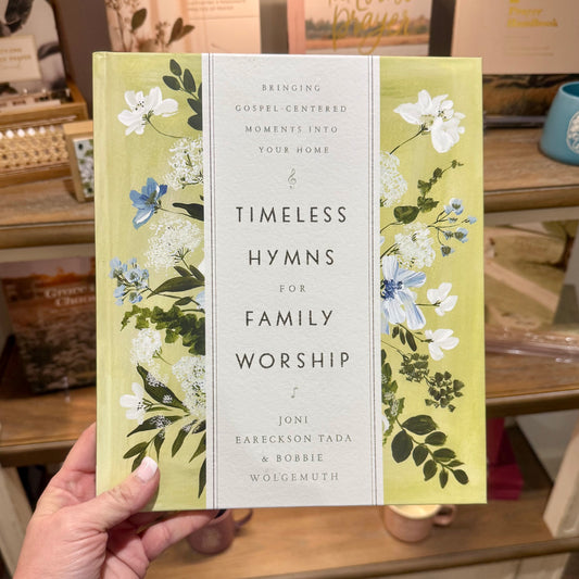 Timeless Hymns for Family Worship: Bringing Gospel-Centered Moments into Your Home
