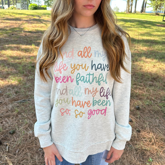 All My Life You Have Been Faithful Royce Sweatshirt