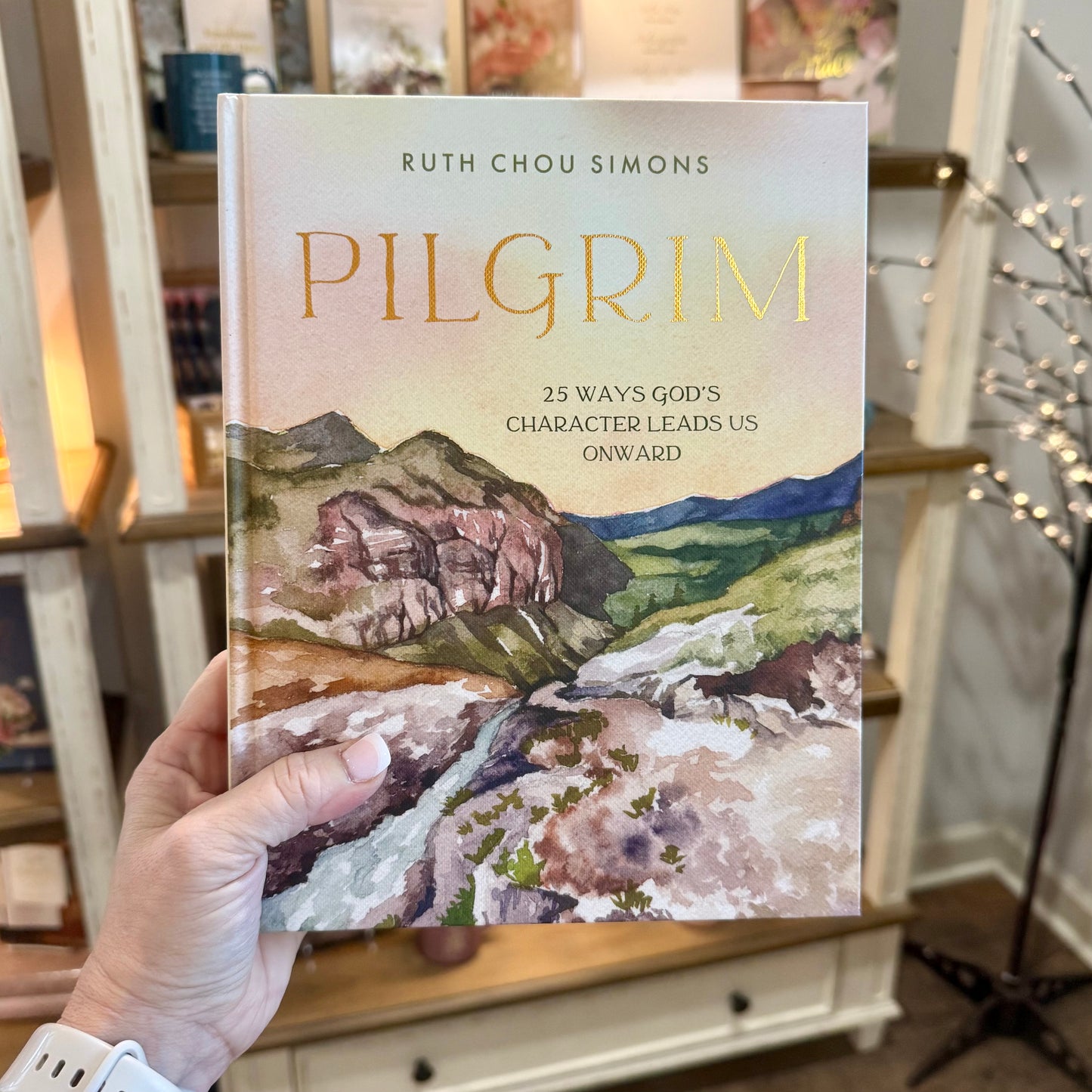 Pilgrim: 25 Ways God’s Character Leads Us Onward