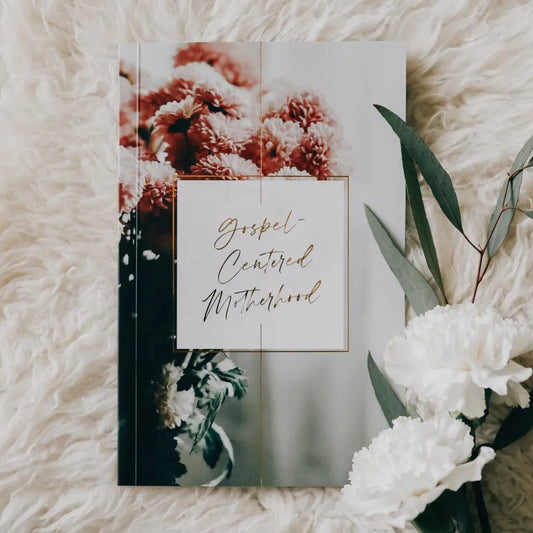 Bible Study | Gospel-Centered Motherhood
