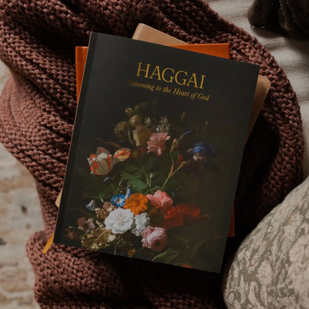 Bible Study | Haggai - Returning To The Heart Of God