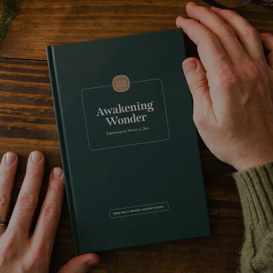 Awakening Wonder | Experiencing the Nearness of Jesus | 2025 Daily Grace Advent Study - Men