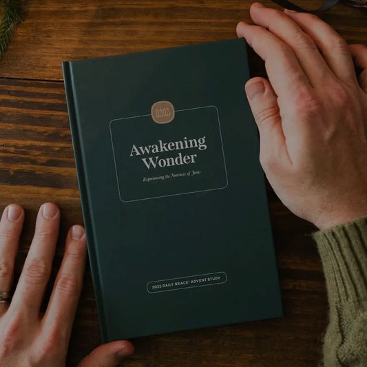 Awakening Wonder | Experiencing the Nearness of Jesus | 2025 Daily Grace Advent Study - Men