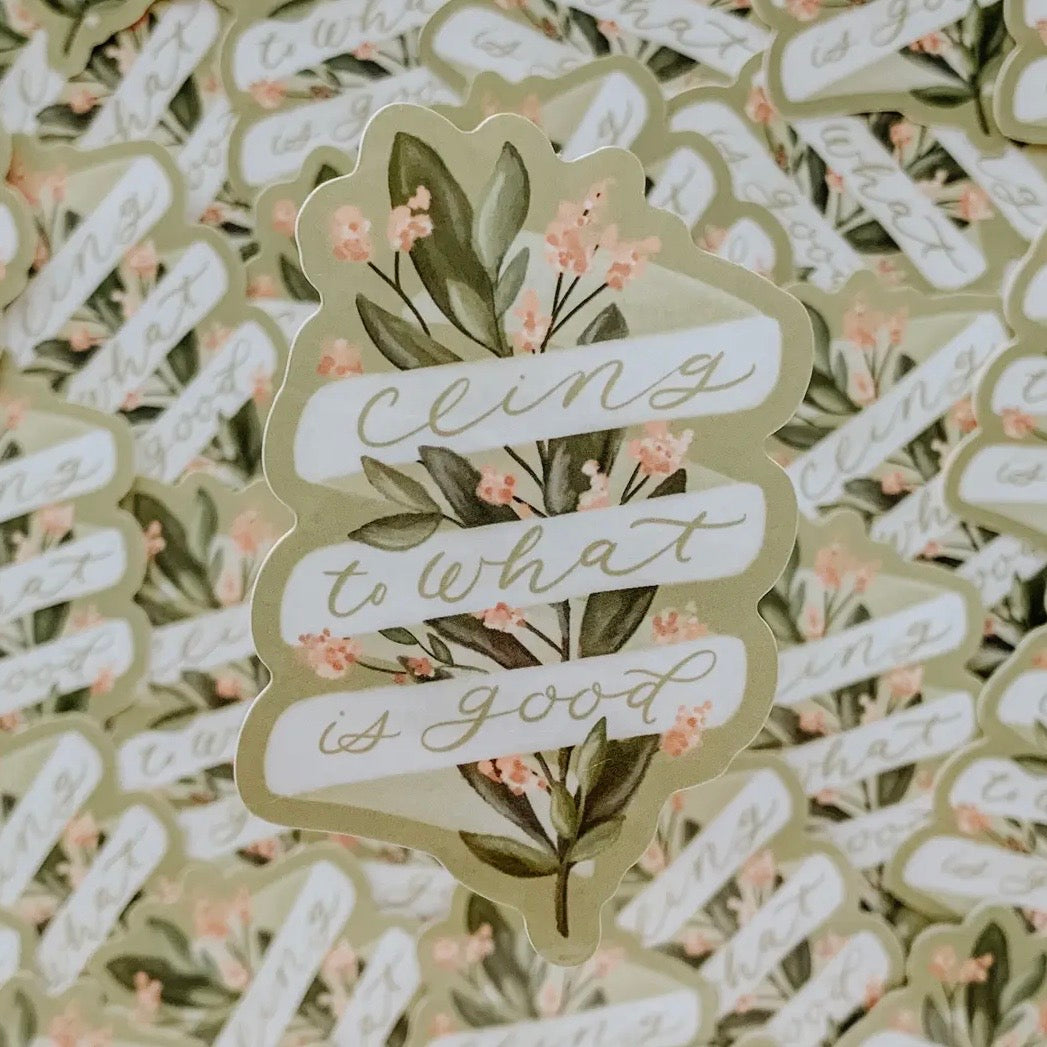 Sticker | Cling To What Is Good