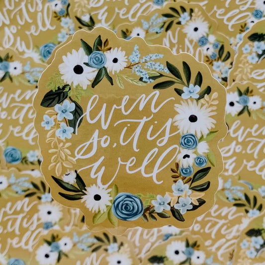 Sticker | Even So, It Is Well