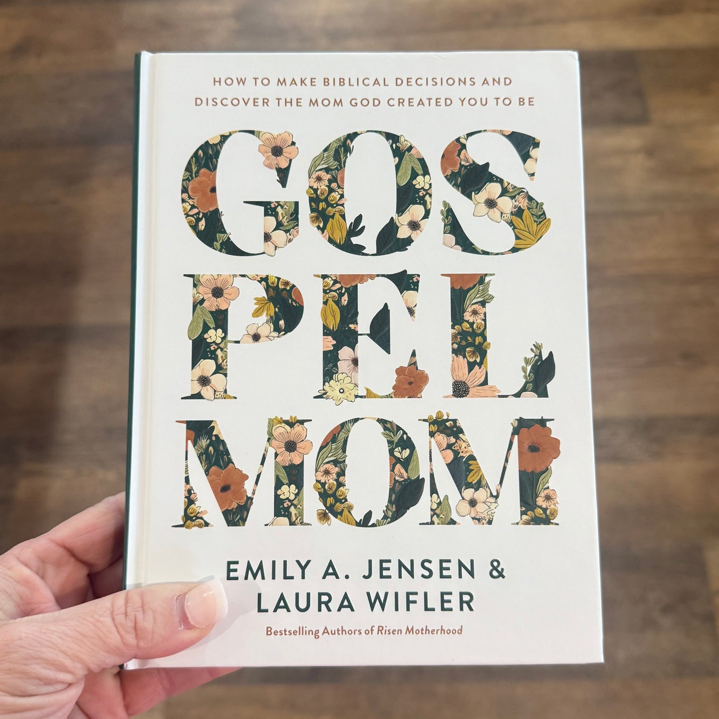 Gospel Mom: How to Make Biblical Decisions and Discover the Mom God Created You to Be