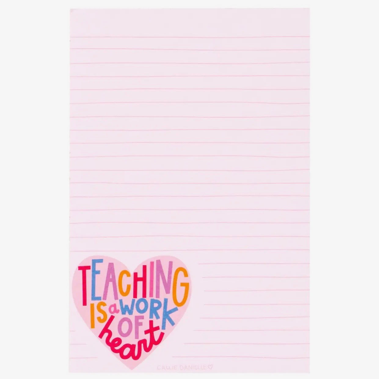 Teaching Is A Work of Heart Notepad