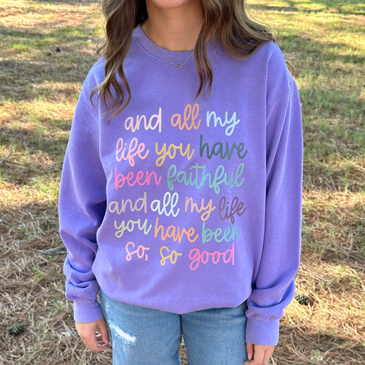 All My Life You Have Been Faithful Sweatshirt