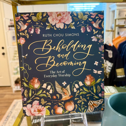 Beholding and Becoming: The Art of Everyday Worship